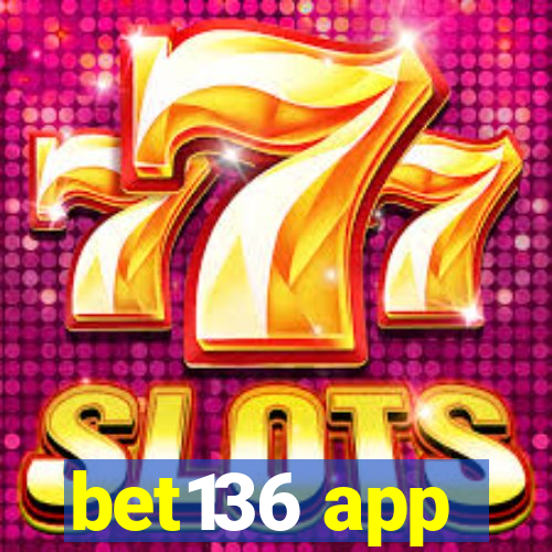 bet136 app